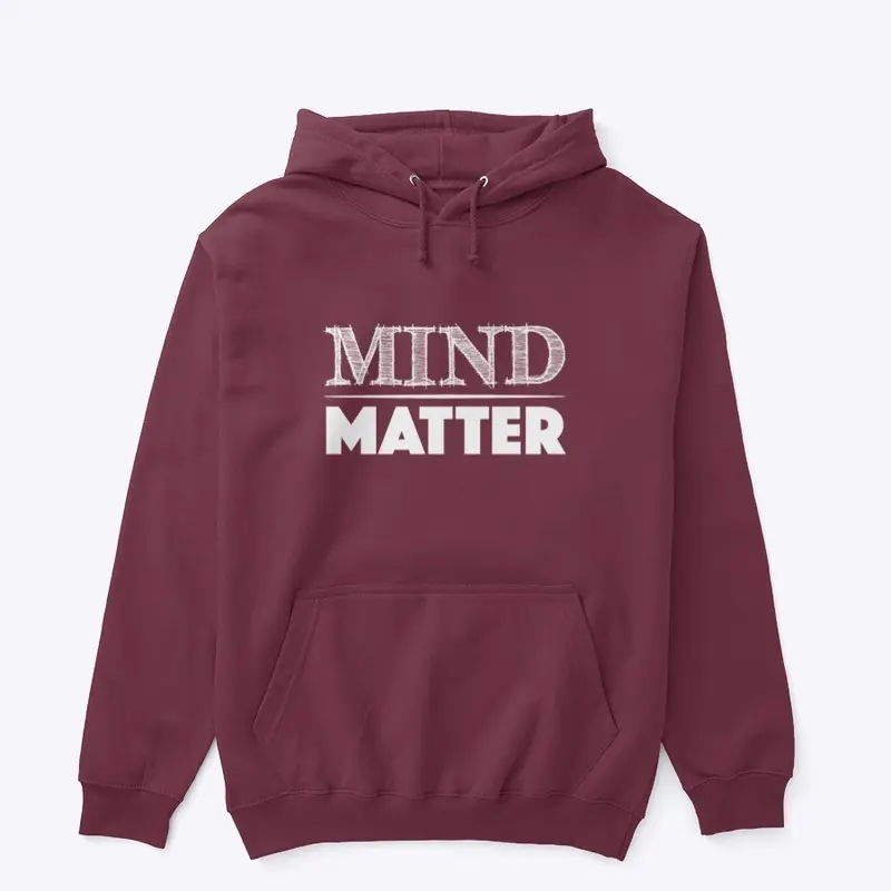 Mind Over Matter